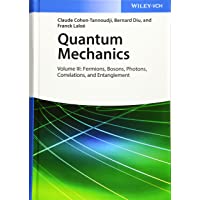 Quantum Mechanics- Volume 3: Fermions- Bosons- Photons- Correlations- and Entanglement